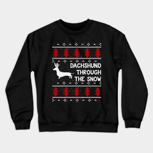 Dachshund Through The Snow - Cute Ugly Christmas Crewneck Sweatshirt